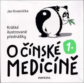 O čínské medicíně 1. - Krátké ilustrované přednášky - Jan Kvasnička