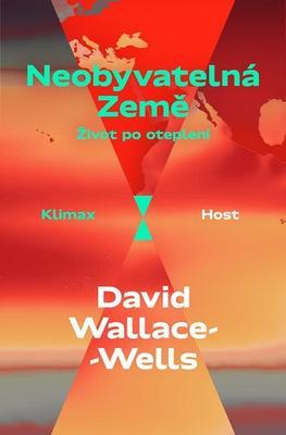 Neobyvatelná Země - Život po oteplení - David Wallace-Wells