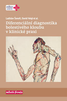 Diferenciální diagnostika bolestivého kloubu v klinické praxi - Ladislav Šenolt; David Veigl