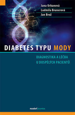 Diabetes typu MODY - Diagnostika a léčba u dospělých pacientů - Jana Urbanová; Ludmila Brunerová; Jan Brož