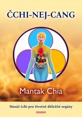 ČCHI­-NEJ­-CANG - Masáž čchi pro životně důležité orgány - Mantak Chia