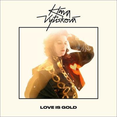 Love Is Gold - Klára Vytisková