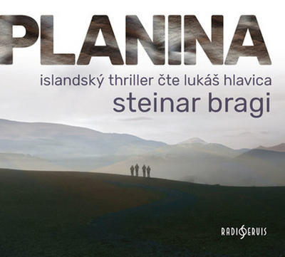 Planina - islandský thriller čte Lukáš Hlavica - Steinar Bragi; Lukáš Hlavica