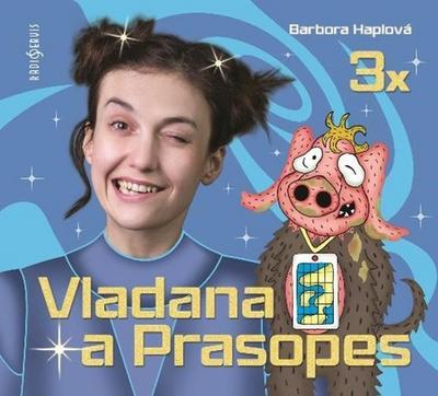 3x Vladana a Prasopes - Vladana a Prasopes 1, Vladana a Prasopes 2, Vladana a Prasopes 3 - Barbora Haplová; Tereza Dočkalová