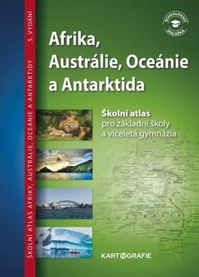 Afrika, Austrálie, Oceánie a Antarktida - Školní atlas pro základní školy a víceletá gymnázia