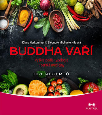 Buddha vaří - Výživa podle typologie tibetské medicíny - Klaus Herkommer; Eleonore Michaele Hildová