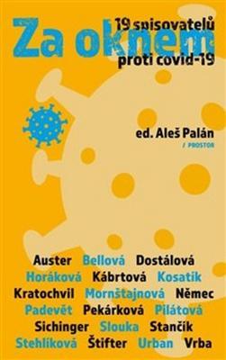 Za oknem - 19 spisovatelů proti covid-19 - Paul Auster; Bianca Bellová; Zuzana Dostálová
