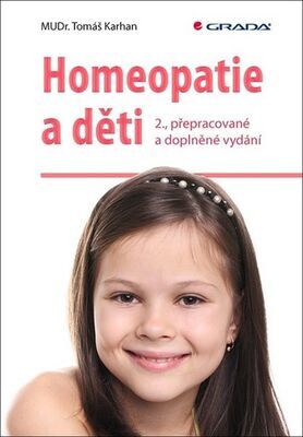 Homeopatie a děti - 2., přepracované a doplněné vydání - Tomáš Karhan