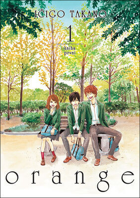 Orange 1 - Kniha první - Ičigo Takano