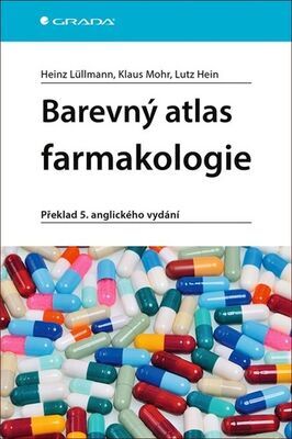 Barevný atlas farmakologie - Překlad 5. anglického vydání - Heinz Lüllmann; Klaus Mohr; Lutz Hein