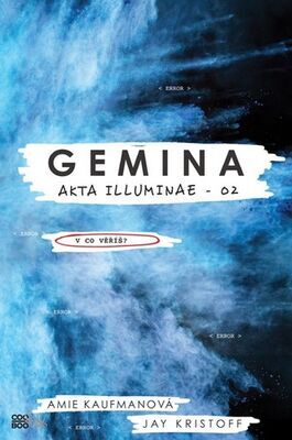 Gemina - Akta Illuminae - 02 - Amie Kaufmanová; Jay Kristoff