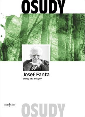 Ekolog lesa a krajiny - Josef Fanta