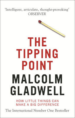 The Tipping Point - How Little Things Can Make A Big Difference - Malcolm Gladwell