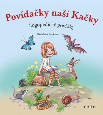 Povídačky naší Kačky - Logopedické povídky - Bohdana Pávková