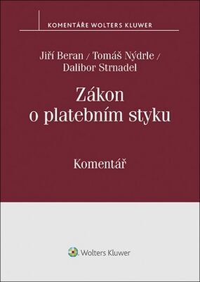 Zákon o platebním styku Komentář - Jiří Beran; Tomáš Nýdrle; Dalibor Strnadel