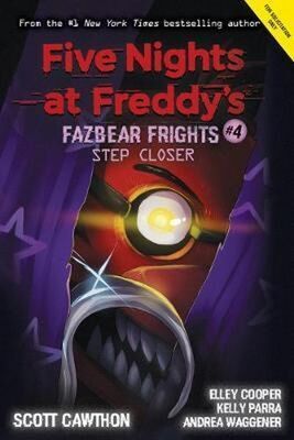 Five Nights at Freddy's: Fazbear Frights #4 - Step Closer - Scott Cawthorn; Elley Cooper; Andrea Waggener