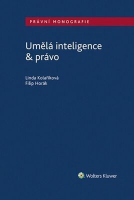 Umělá inteligence & právo - Linda Kolaříková; Filip Horák
