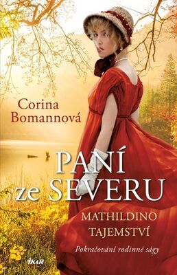 Paní ze Severu Mathildino tajemství - Pokračování rodinné ságy - Corina Bomannová