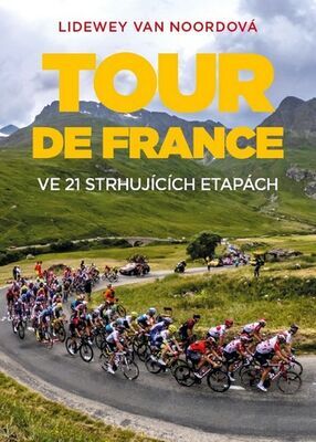 Tour de France - Ve 21 strhujících etapách - Lidewey van Noord