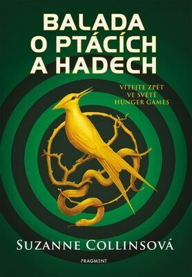 Balada o ptácích a hadech - Vítejte ve světě Hunger Games - Suzanne Collins