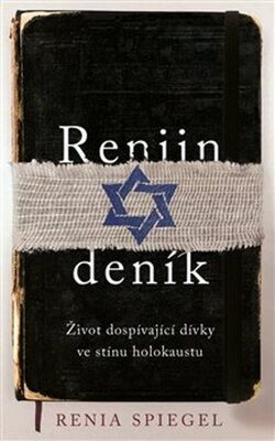 Reniin deník - Život dospívající dívky ve stínu holokaustu - Renia Spiegel