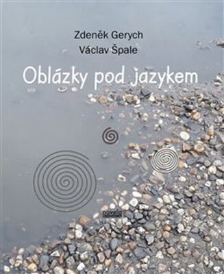 Oblázky pod jazykem - Zdeněk Gerych; Václav Špale