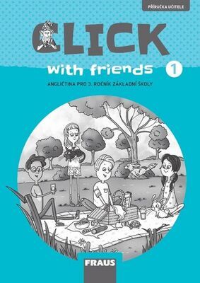 Click with Friends 1 - Angličtina pro 3. ročník základní školy
