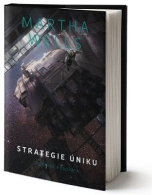 Strategie úniku - Z deníků Robokata - Martha Wells
