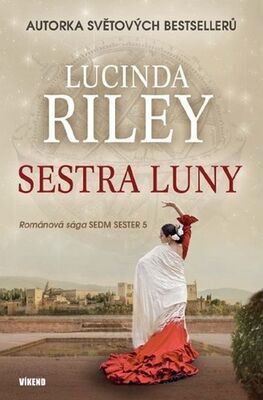 Sestra Luny - Románová sága Sedm sester 5 - Lucinda Riley