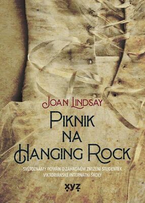 Piknik na Hanging Rock - Světoznámý román o záhadném zmizení studentek viktoriánské internátní školy - Joan Lindsay