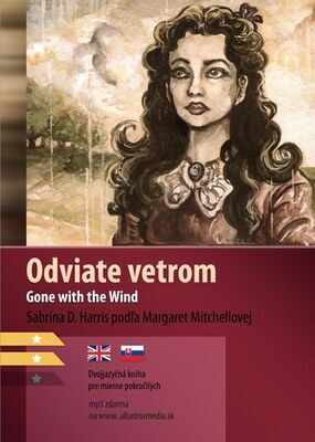 Odviate vetrom Gone with the Wind - Dvojazyčná kniha pre mierne pokročilých - Sabrina D. Harris; Margaret Mitchell