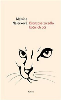 Bronzové zrcadlo kočičích očí - Malvína Nálevková
