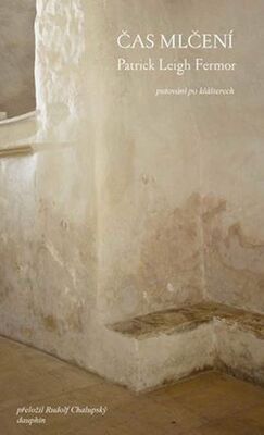Čas mlčení - putování po klášterech - Patrik Leigh Fermon