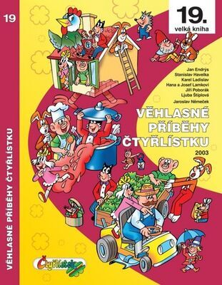Věhlasné příběhy Čtyřlístku - 19. velká kniha, 2003 - Jan Endrýs; Stanislav Havelka; Karel Ladislav