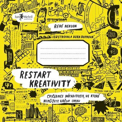 Restart kreativity - Cvičebnice nápaditosti, ve které nemůžete udělat chybu - René Nekuda