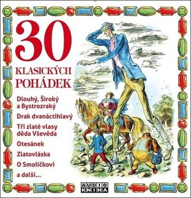 30 klasických pohádek - Jan Kanyza; Hana Maciuchová; Oldřich Kaiser; Norbert Lichý