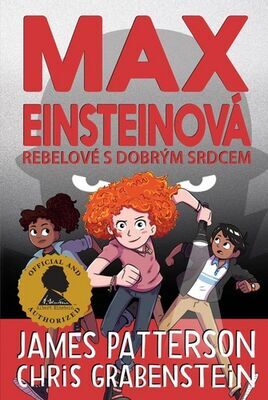Max Einsteinová Rebelové s dobrým srdcem - Chris Grabenstein; James Patterson