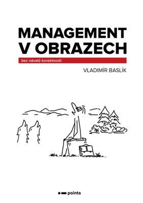 Management v obrazech - bez návalů korektnosti - Vladimír Baslík