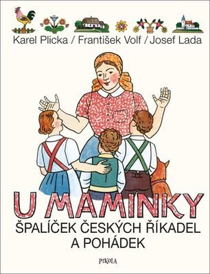 U maminky - Špalíček českých říkadel a pohádek - Josef Lada; Karel Plicka; František Volf; Josef Lada