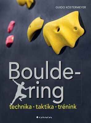 Bouldering - Technika - taktika - trénink - Guido Köstermeyer