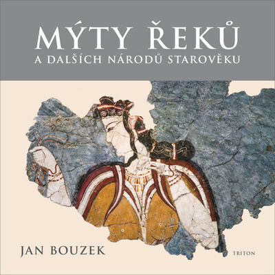 Mýty Řeků - a dalších národů starověku - Jan Bouzek
