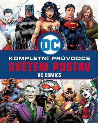 Kompletní průvodce světem postav - DC comics - Melanie Scott