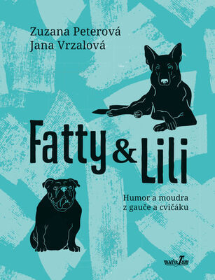 Fatty a Lili - Zuzana Peterová; Jana Vrzalová