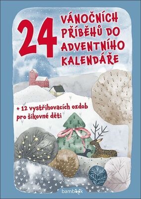 24 vánočních příběhů do adventního kalendáře - + 12 vystřihovacích ozdob pro šikovné děti - Petr Šilha