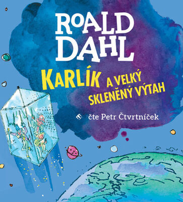 Karlík a velký skleněný výtah - Roald Dahl; Petr Čtvrtníček