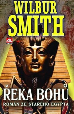 Řeka bohů Román ze starého Egypta - Román ze starého Egypta - Wilbur Smith