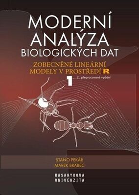Moderní analýza biologických dat 1 - Zobecněné lineární modely v prostředí R - Marek Brabec; Stanislav Pekár