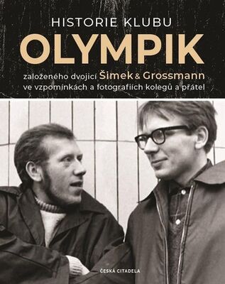 Historie klubu Olympik - založeného dvojící Šimek a Grossmann ve vzpomínkách a fotografiích kolegů a přát - Lubomír Červený