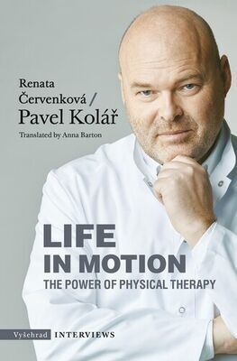 Life in Motion - The Power of Physical Therapy - Renata Červenková; Pavel Kolář
