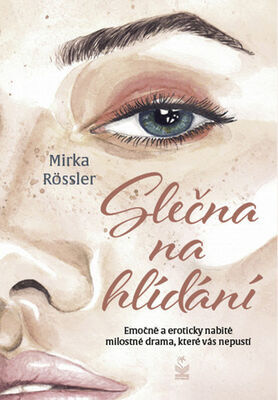 Slečna na hlídání - Emočně a eroticky nabité milostné drama, které vás nepustí - Mirka Rössler